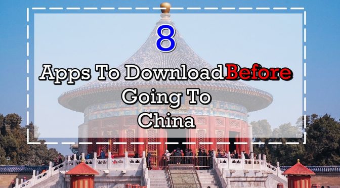 [TRAVEL TIPS] 8 Apps To Download Before You Travel To Beijing | China