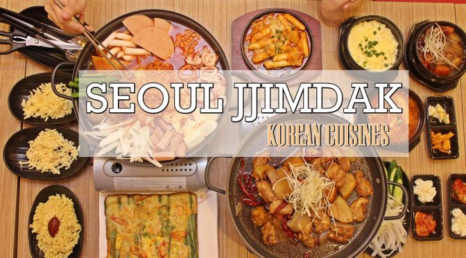 [SG EATS] SEOUL JJIMDAK CELEBRATES SINGAPORE 51ST BIRTHDAY WITH PROMOTION!