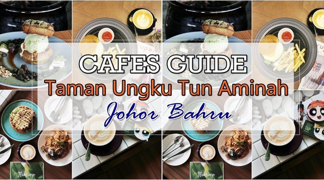 [JB EATS] Cafes Around Taman Ungku Tun Aminah HazelDiary