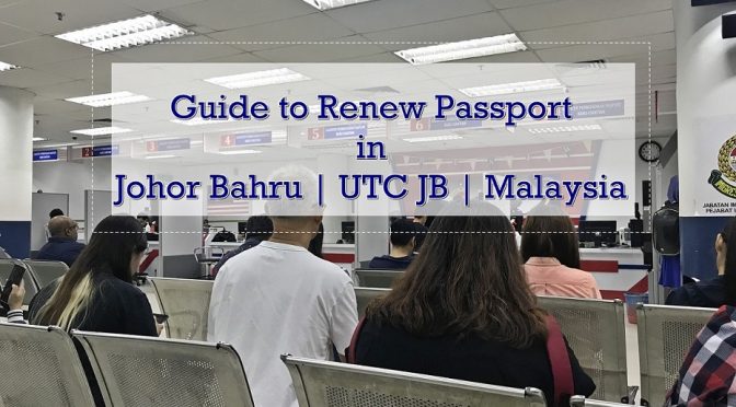 Guide to Renew Passport in Johor Bahru | UTC JB | Malaysia