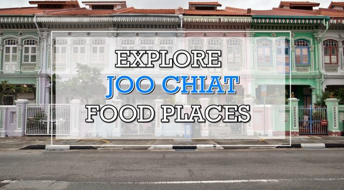 [SG EATS] Explore Joo Chiat Food Places Apart From The Instagram-Worthy Colourful Peranakan Shophouses