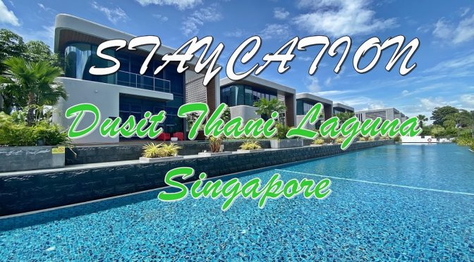 [SG HOTEL REVIEW] Birthday Staycation Experience At Dusit Thani Laguna Singapore