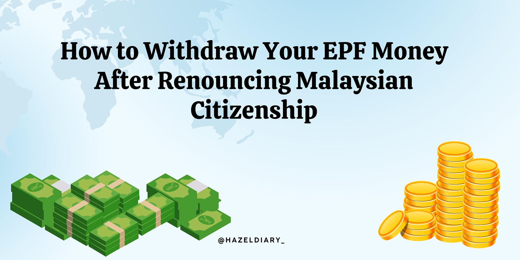 How to Withdraw Your EPF Money After Renouncing Malaysian Citizenship