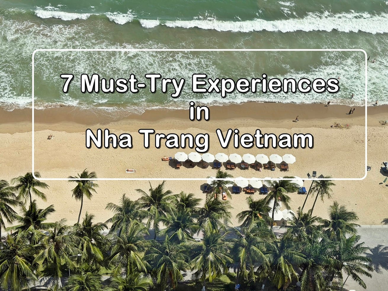 7 Must-Try Experiences In Nha Trang Vietnam That Feel Like Travelling Around The World 7 Must-Try Experiences In Nha Trang Vietnam That Feel Like Travelling Around The World